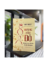 Sách Hoàng Hậu Đỏ: Tình Dục Và Sự Tiến Hóa Của Bản Tính Người - ALphabooks - BẢN QUYỀN