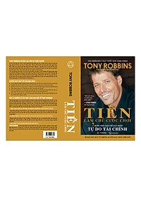 Tiền Làm Chủ Cuộc Chơi ( tái bản Bìa cứng )