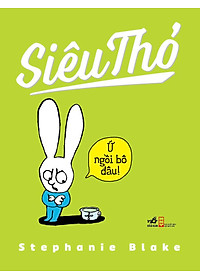 Sách Siêu Thỏ - Ứ Ngồi Bô Đâu (Tái Bản)