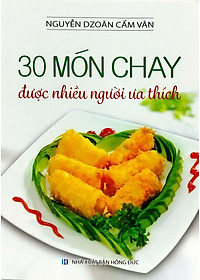 Sách 30 Món Chay Được Nhiều Người Ưa Thích (Tái Bản)