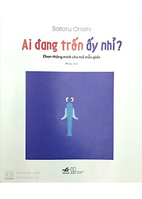Sách Ehon Thông Minh Cho Trẻ Mẫu Giáo : Ai Đang Trốn Ấy Nhỉ?