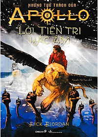 Lời Tiên Tri Hắc Ám (Tái Bản 2018) - Phần 2 Series Những Thử Thách Của Apollo