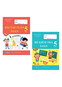 Combo Bài Tập Tuần và Đề Kiểm Tra Toán, Tiếng Việt Lớp 5 (Tự Chọn Sách)
