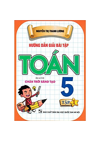 Combo Hướng Dẫn Giải Bài Tập Toán 5 + Hướng Dẫn Học Và Làm Bài Tiếng Việt 5 (Chân Trời Sáng Tạo) (Bộ 4 Cuốn) - HA