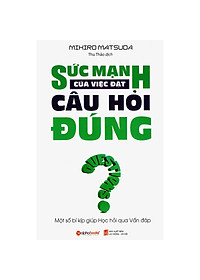 Combo Nghệ Thuật Đặt Câu Hỏi Của Lãnh Đạo ( Lãnh Đạo Giỏi Hỏi Câu Hỏi Hay + Sức Mạnh Của Việc Đặt Câu Hỏi Đúng ) (Tặng Notebook tự thiết kế)