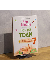 Sách Rèn Kỹ Năng Học Toán 7