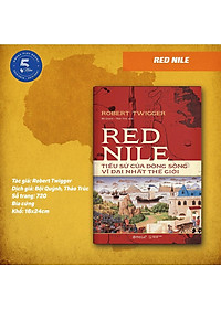 Bộ Sách Lịch Sử Châu Phi: Red Nile - Tiểu Sử Của Dòng Sông Vĩ Đại Nhất Thế Giới + Phi Châu Thịnh Vượng - Alphabooks