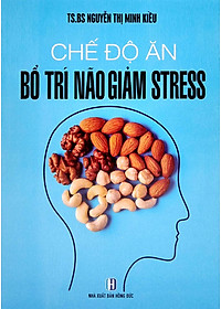 Chế Độ Ăn Bổ Trí Não Giảm Stress