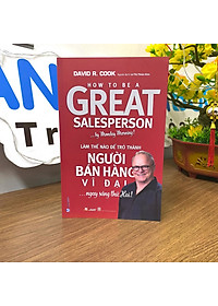 Sách Làm Thế Nào Để Trở Thành Người Bán Hàng Vĩ Đại… Ngay Sáng Thứ Hai