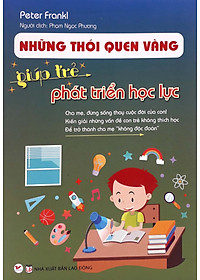 Sách Những Thói Quen Vàng Giúp Trẻ Phát Triển Học Lực