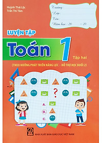 Bộ sách Luyện tập Toán 1, Tập một, hai (Theo hướng phát triển năng lực - Hỗ trợ học buổi 2