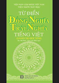 Combo 4 Cuốn Từ Điển Không Thể Thiếu Dành Cho Học Sinh: Từ Điển Tiếng Việt, Từ Điển Đồng Nghĩa Trái Nghĩa, Từ Điển Từ Láy, Từ Điển Chính Tả hover