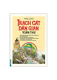 Sách Trạch Cát Dân Gian Toàn Thư (Bìa Cứng)