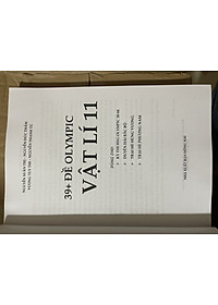 Sách - 39 + đề thi Olimpic môn vật lí lớp 11