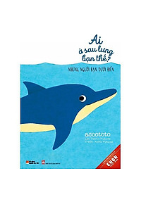 Ehon Nhật Bản (ASL2): Ai Ở Sau Lưng Bạn Thế ? (Bộ 6Q - Tặng Kèm Sổ Tay Giáo Dục Gia Đình Nhật Bản)