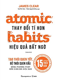 Atomic Habits - Thay Đổi Tí Hon Hiệu Quả Bất Ngờ (Tái Bản 2023)