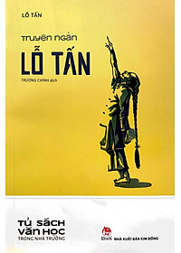 Truyện Ngắn Lỗ Tấn - Văn Học Trong Nhà Trường