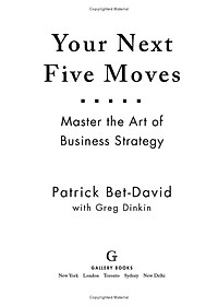 Your Next Five Moves: Master The Art Of Business Strategy