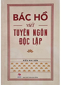 Sách Bác Hồ Viết Tuyên Ngôn Độc Lập