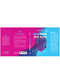 Sách Deepseek Ứng Dụng - Làm chủ AI mã nguồn mở, từ cở bản đến thực chiến