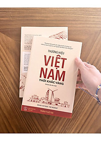 Thương hiệu Việt Nam - Thời khắc vàng