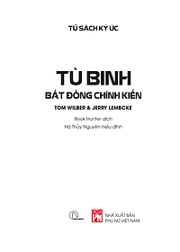 Tù binh bất đồng chính kiến: Từ nhà tù Hỏa Lò đến nước Mỹ hôm nay – Tác giả: Tom Wilber & Jerry Lembcke