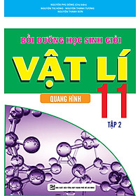 Combo Bồi Dưỡng Học Sinh Giỏi Vật Lí 11 Tập 1+ Tập 2 