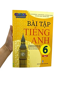 Global Success - Bài Tập Tiếng Anh 6 Cơ Bản Và Chuyên Sâu - Tập 2 (Biên Soạn Theo Chương Trình Giáo Dục Phổ Thông Mới)