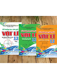 BỒI DƯỠNG HỌC SINH GIỎI VẬT LÍ 12 ( trọn bộ 3 tập) 