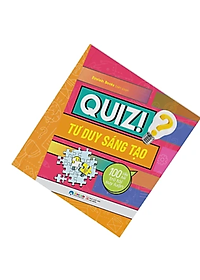 Sách Quiz! 100 Câu Hỏi Trổ Tài Suy Luận