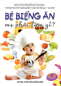 Sách Bé Biếng Ăn Mẹ Phải Làm Gì?