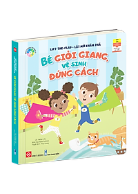 Sách Lift-The-Flap - Lật Mở Khám Phá- Bé Giỏi Giang, Vệ Sinh Đúng Cách