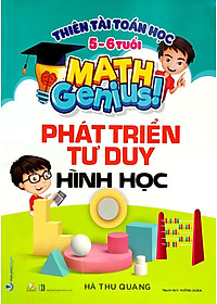 Sách Thiên Tài Toán Học (5-6 Tuổi) - Phát Triển Tư Duy Hình Học