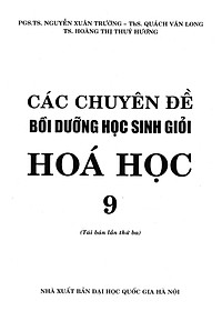 Sách Các Chuyên Đề Bồi Dưỡng Học Sinh Giỏi Hóa Học 9 (Tái Bản)