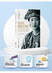 Nam Phương - Hoàng Hậu Cuối Cùng (Tái Bản Lần 3)