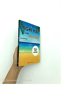 Sách Nghỉ Hưu Là Sự Khởi Đầu - Sống vui - Khỏe - Hạnh phúc