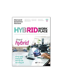 CÔNG SỞ HYBRID - HYBRID WORKPLACE - Harvard Business Review - Nguyễn Bảo Trâm dịch - (bìa mềm)