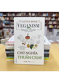 The Little Book - Chủ Nghĩa Thuần Chay - Vanlangbooks