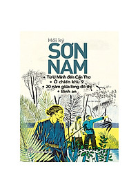Combo Sơn Nam- Hương Rừng Cà Mau Và Các Truyện Khác Và Hồi Ký. Từ U Minh Đến Cần Thơ…( Tặng sổ tay)