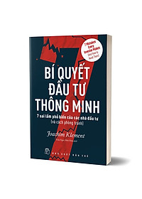 Sách Bí Quyết Đầu Tư Thông Minh - 7 Sai Lầm Phổ Biến Của Các Nhà Đầu Tư (Và Cách Phòng Tránh)