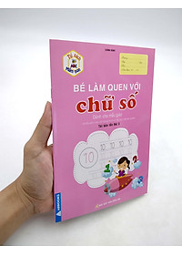 Tủ Sách Mầm Non - Bé Làm Quen Với Chữ Số (Dành Cho Mẫu Giáo)