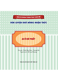 Sách Bách Khoa Toàn Thư Cho Bé - Rèn Luyện Khả Năng Nhận Thức