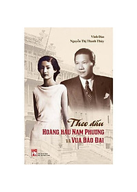 Theo Dấu Hoàng Hậu Nam Phương Và Vua Bảo Đại