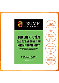 Sách 100 Lời Khuyên Đầu Tư Bất Động Sản Khôn Ngoan Nhất (Bài Học Kinh Nghiệm Từ Những Chuyên Gia Bất Động Sản Hàng Đầu Thế Giới) (Tái Bản)