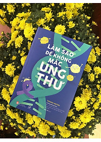 Sách Làm sao để không mắc ung thư