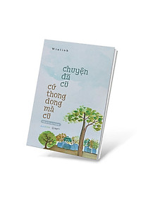 Sách Chuyện Đã Cũ Cứ Thong Dong Mà Cũ