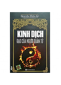 Kinh Dịch Đạo Của Người Quân Tử (Nguyễn Hiến Lê - Tái Bản 2018)(Tặng kèm Booksmark)