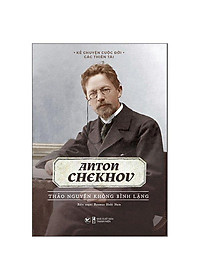 Anton Chekhov – Thảo Nguyên Không Bình Lặng
