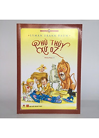 Sách Văn Học Kinh Điển Thế Giới - Phù Thủy Xứ OZ