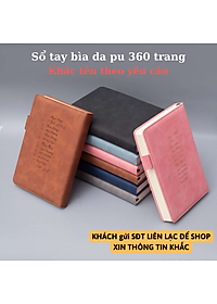 Sổ tay bìa da PU KHẮC TÊN cỡ A5 sổ ghi chép quà tặng văn phòng phẩm hội nghị 360 trang B122